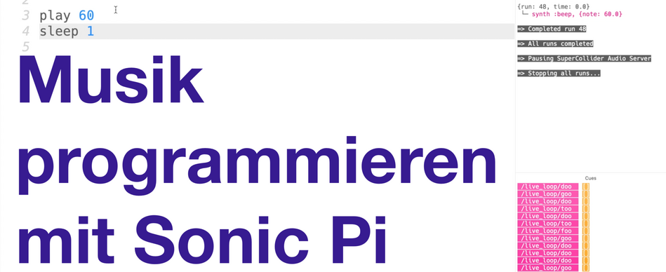 Screenshot der Programmoberfläche von Sonic Pi mit der Überschrift: Musik programmieren mit Sonic Pi.