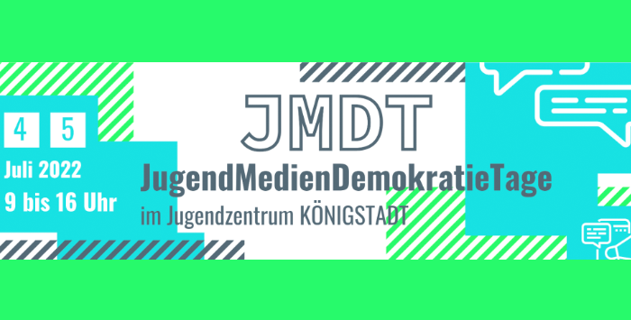 JugendMedienDemokratieTage am 4. und 5. Juli (9 bis 16 Uhr) im Jugendzentrum Königstadt.