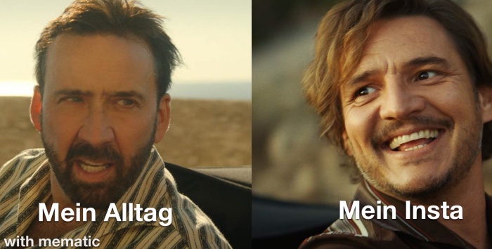 Meme: 2 Filmscreenshots sind nebeneinander geschnitten. Links: Nicolas Cage, der gehetzt und angestrengt schaut. Beschriftung: Mein Alltag. Rechts: Orlanda Bloom, strahlend lächelnd, Beschriftung: Mein Inta